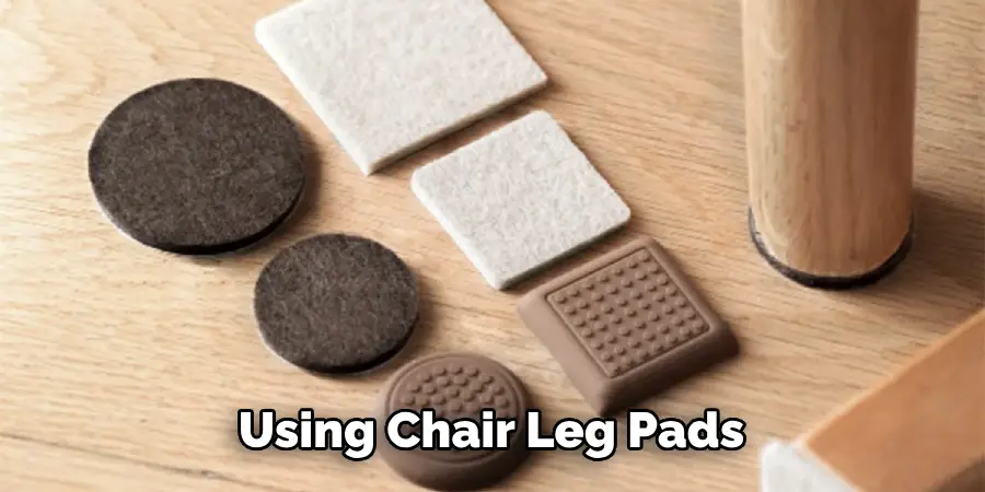 Using Chair Leg Pads