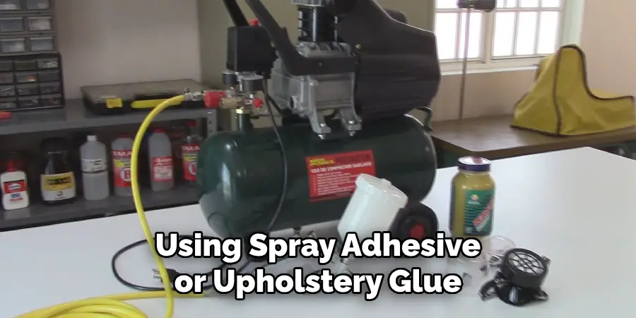 Using Spray Adhesive or Upholstery Glue