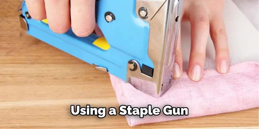 Using a Staple Gun