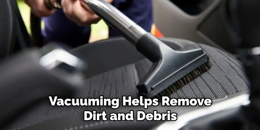 Vacuuming Helps Remove Dirt and Debris