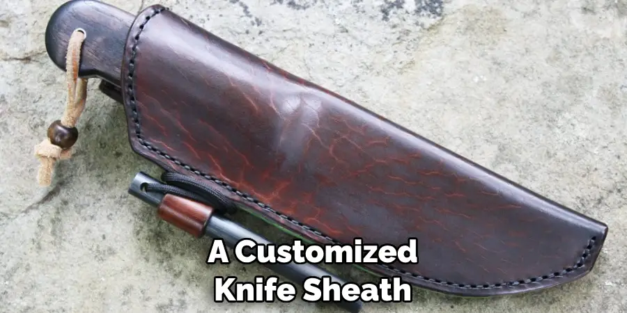 A Customized Knife Sheath