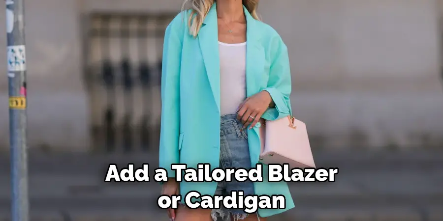 Add a Tailored Blazer or Cardigan