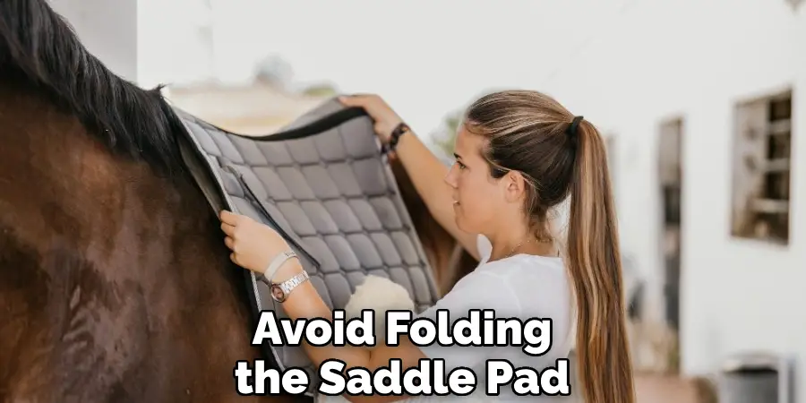 Avoid Folding the Saddle Pad