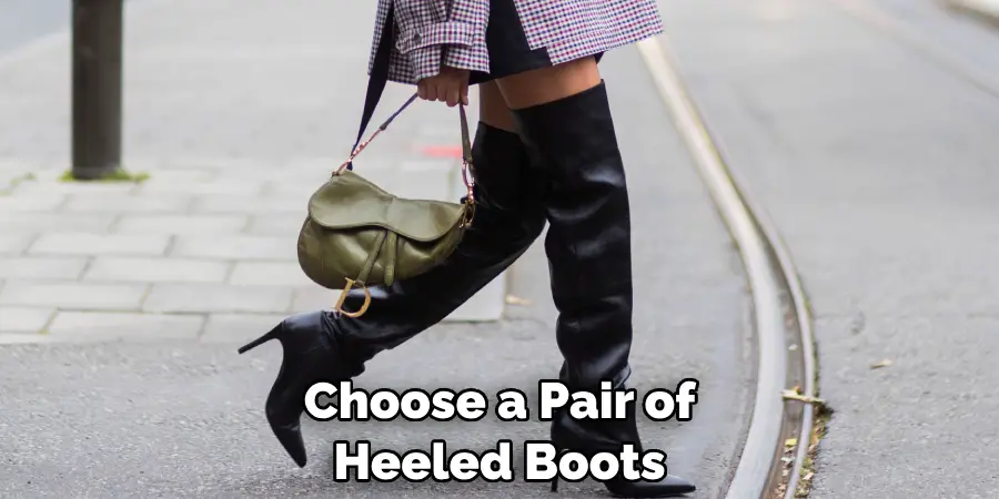 Choose a Pair of Heeled Boots