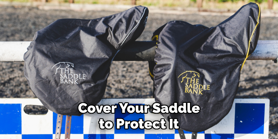 Cover Your Saddle to Protect It