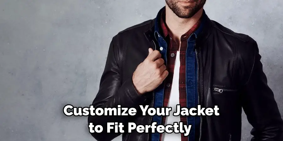 Customize Your Jacket to Fit Perfectly