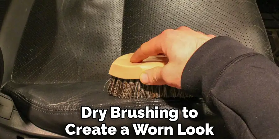Dry Brushing to Create a Worn Look
