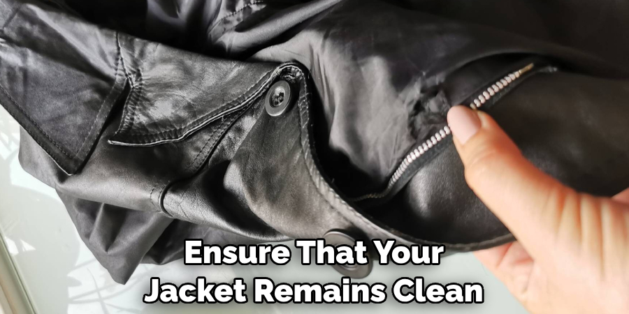 Ensure That Your Jacket Remains Clean