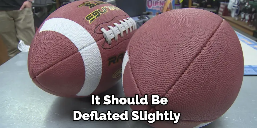 It Should Be Deflated Slightly