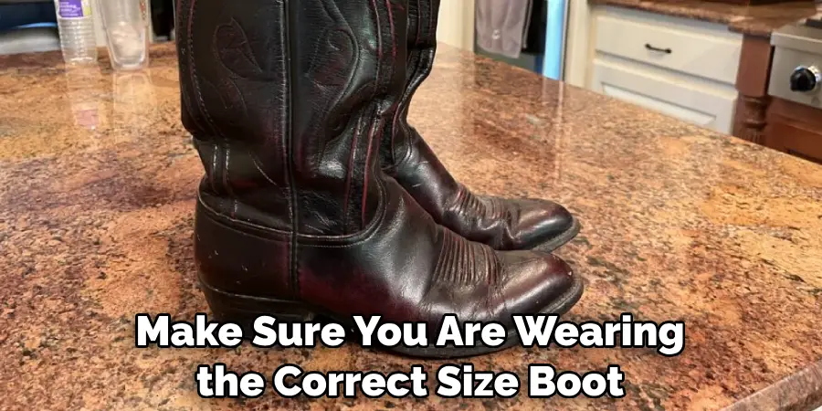 Make Sure You Are Wearing the Correct Size Boot