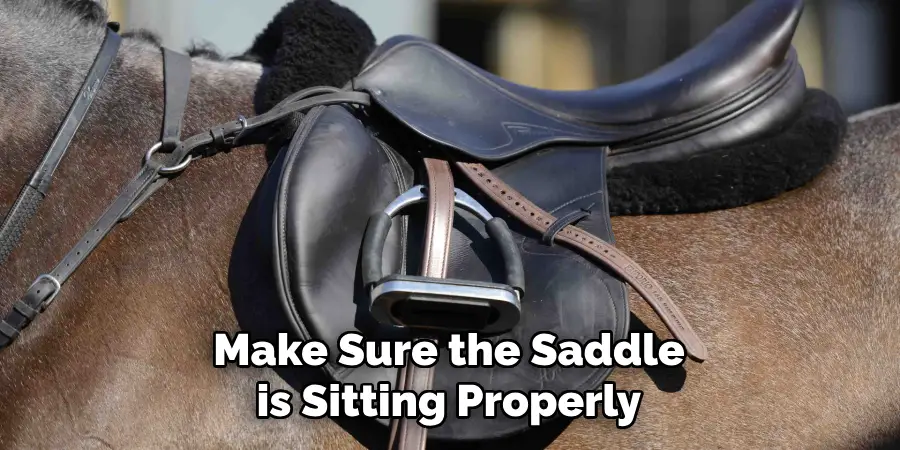 Make Sure the Saddle is Sitting Properly