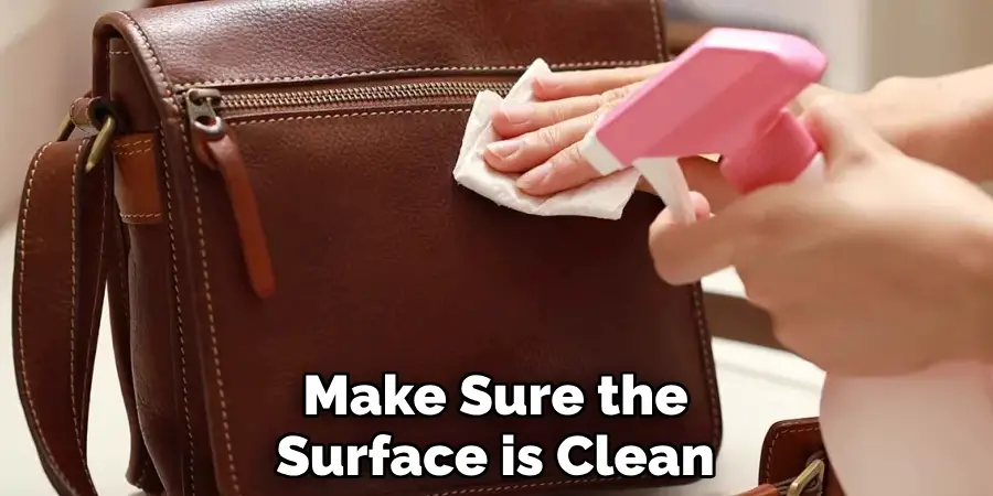 Make Sure the Surface is Clean
