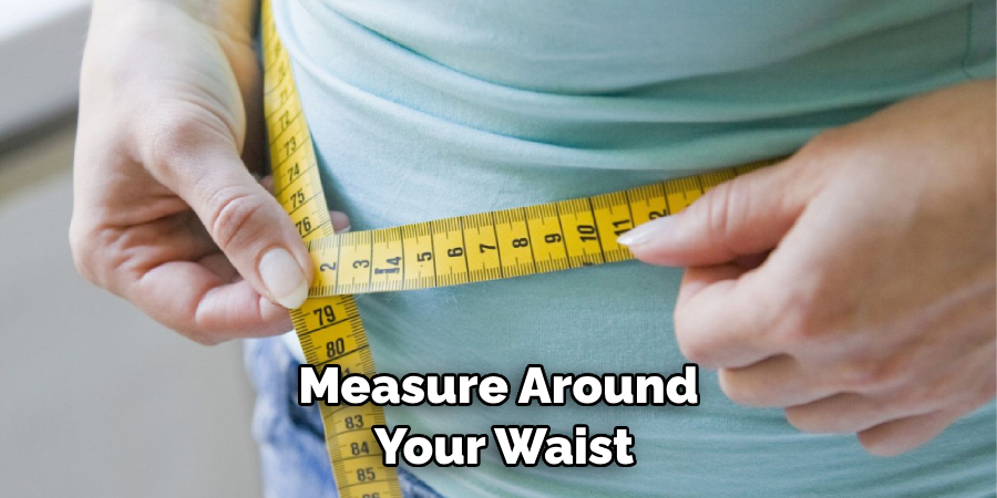 Measure Around Your Waist