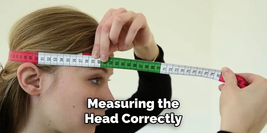 Measuring the Head Correctly