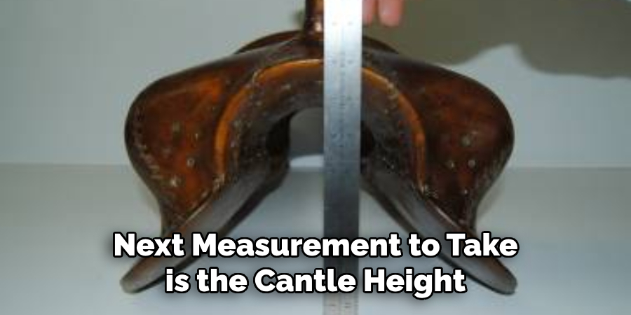 Next Measurement to Take is the Cantle Height