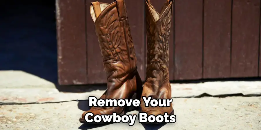 Remove Your Cowboy Boots