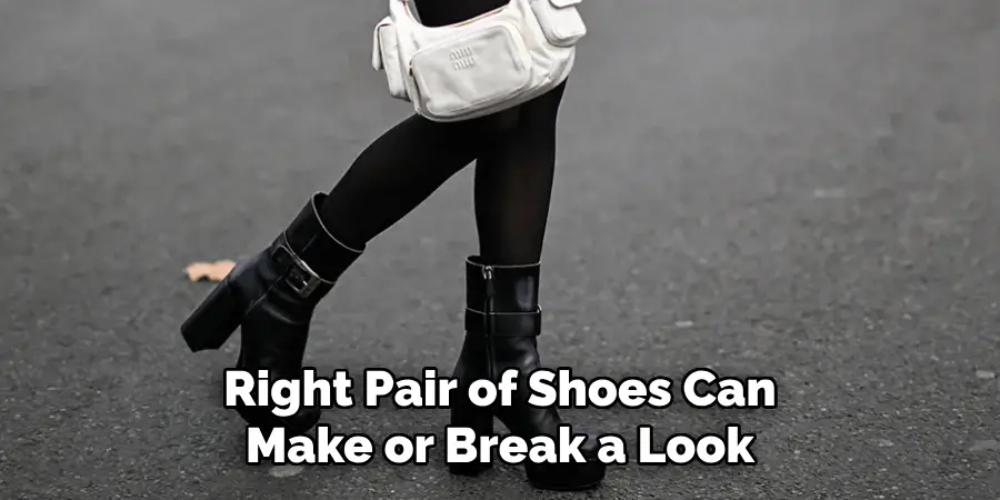 Right Pair of Shoes Can Make or Break a Look