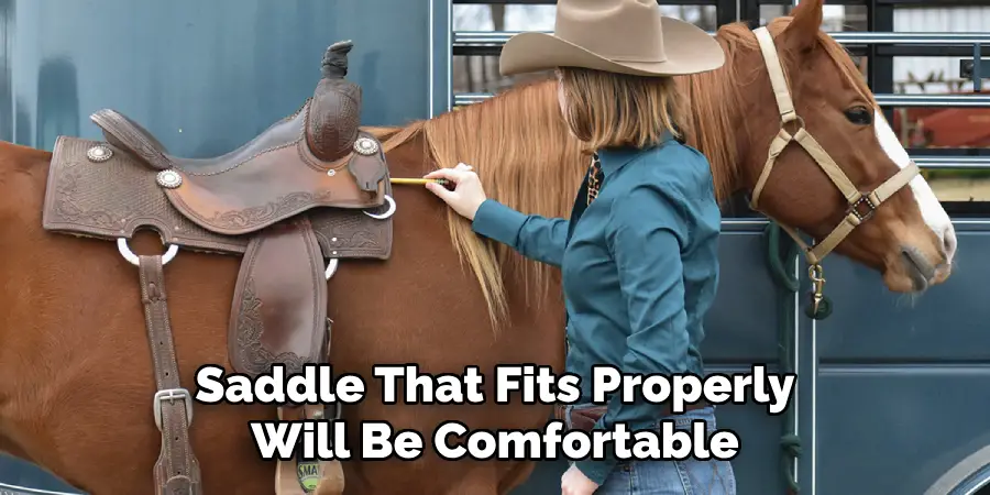 Saddle That Fits Properly Will Be Comfortable