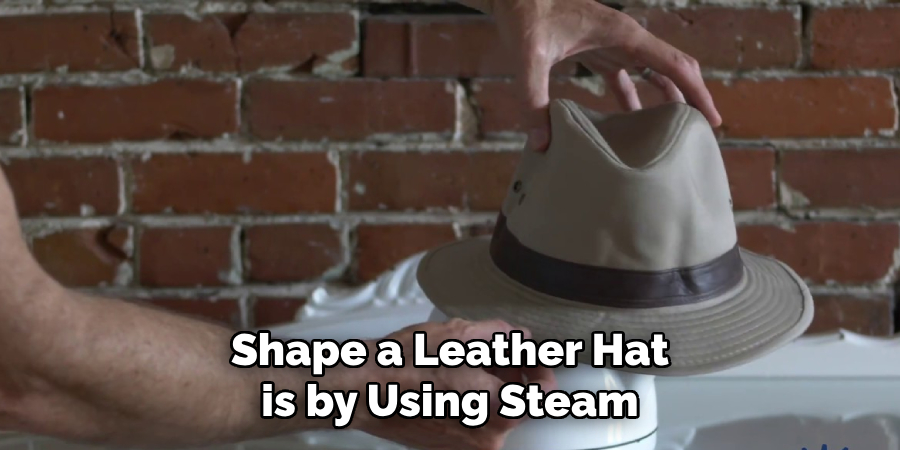 Shape a Leather Hat is by Using Steam