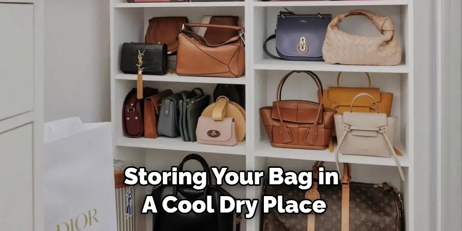 Storing Your Bag in a Cool Dry Place