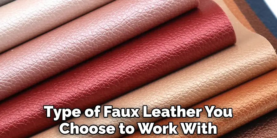 Type of Faux Leather You Choose to Work With