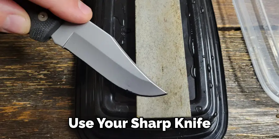 Use Your Sharp Knife