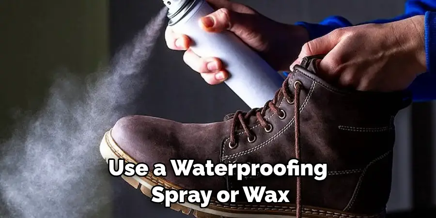 Use a Waterproofing Spray or Wax