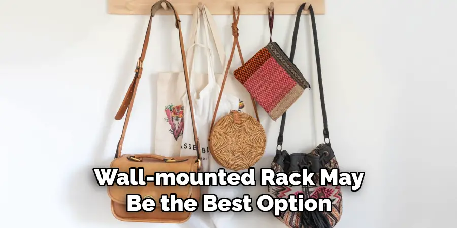 Wall-mounted Rack May Be the Best Option
