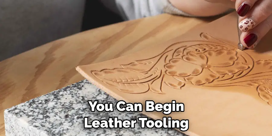 You Can Begin Leather Tooling
