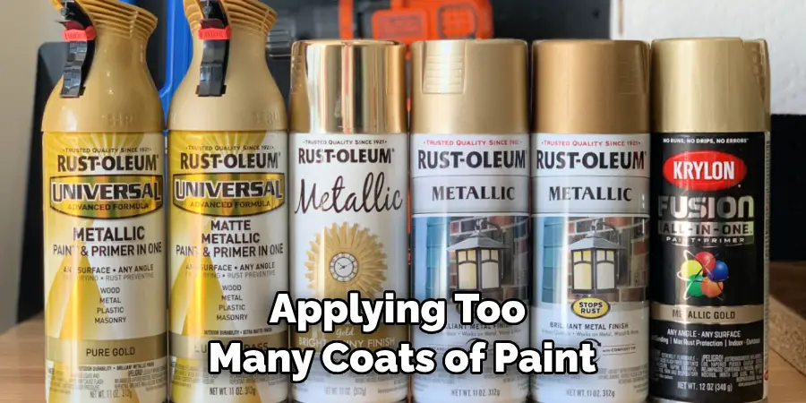 Applying Too Many Coats of Paint