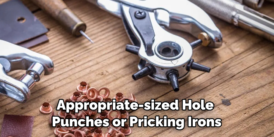 Appropriate-sized Hole Punches or Pricking Irons