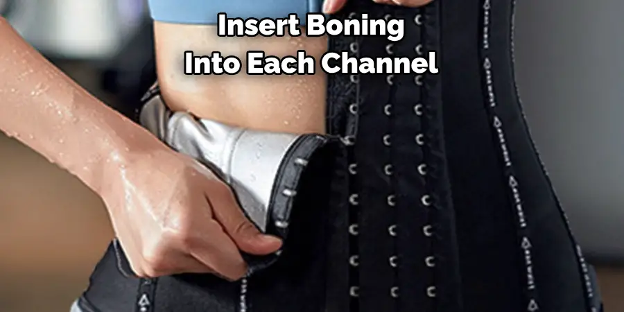 Insert Boning 
Into Each Channel