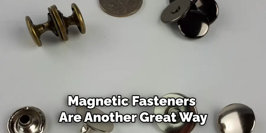 Magnetic Fasteners Are Another Great Way