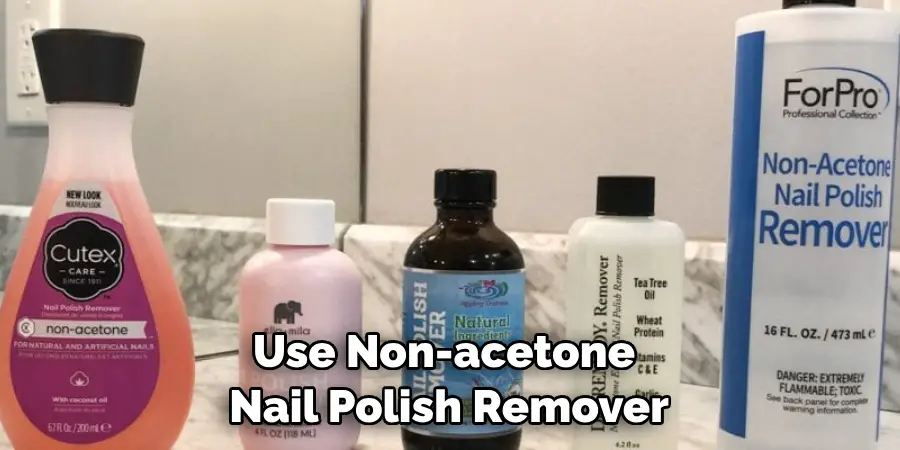 Use Non-acetone Nail Polish Remover