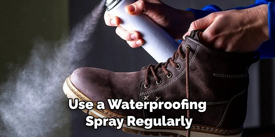 Use a Waterproofing Spray Regularly