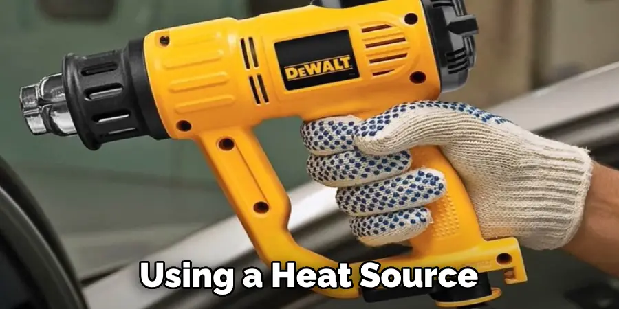 Using a Heat Source