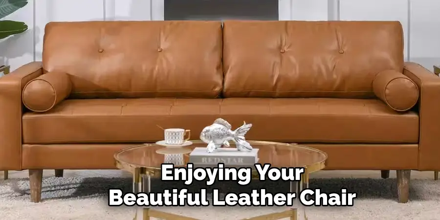 Enjoying Your Beautiful Leather Chair