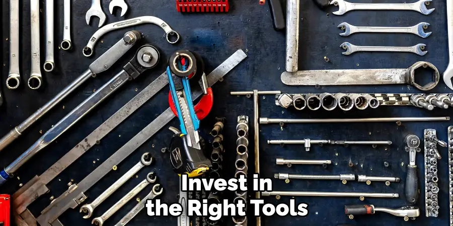 Invest in the Right Tools
