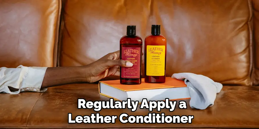  Regularly Apply a Leather Conditioner