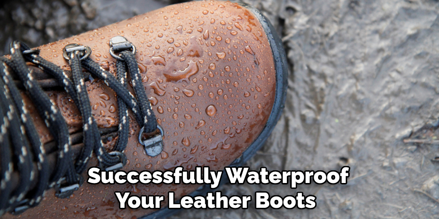 Successfully Waterproof Your Leather Boots 