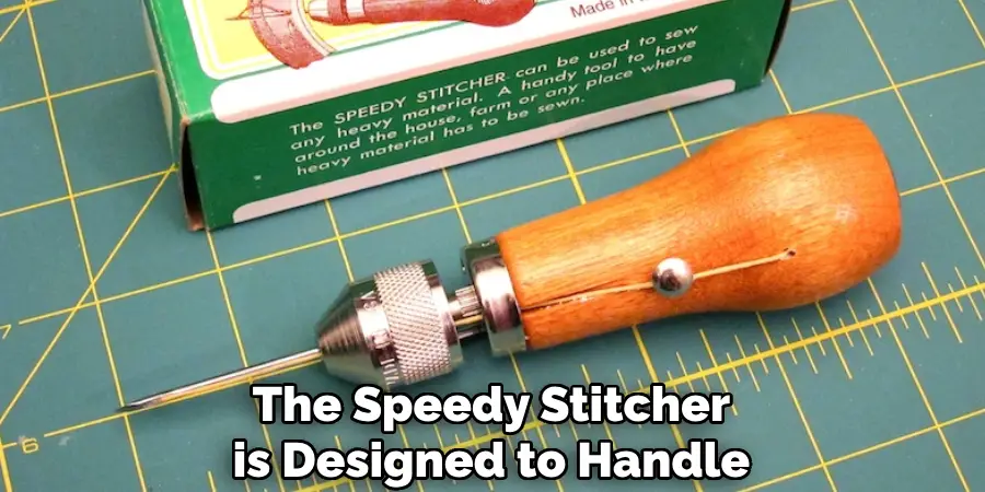 The Speedy Stitcher is Designed to Handle