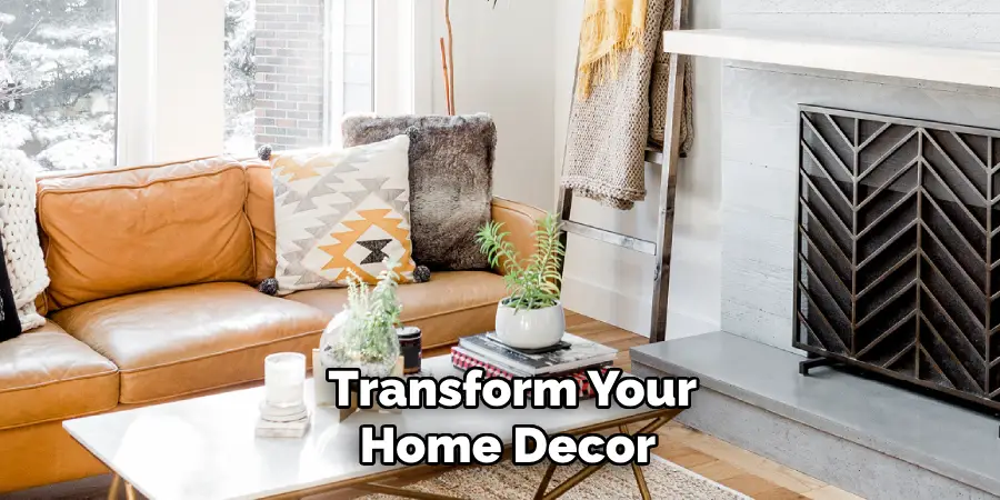  Transform Your Home Decor