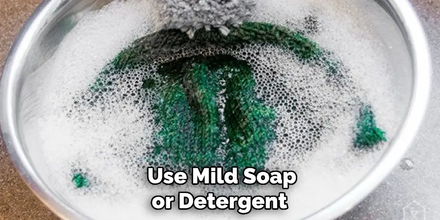  Use Mild Soap or Detergent