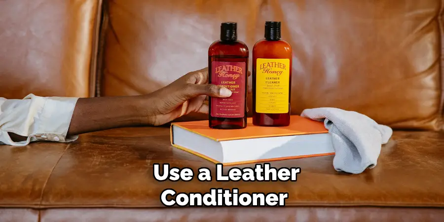Use a Leather Conditioner 