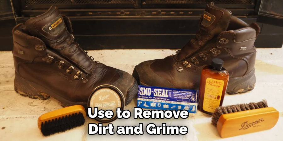 Use to Remove Dirt and Grime