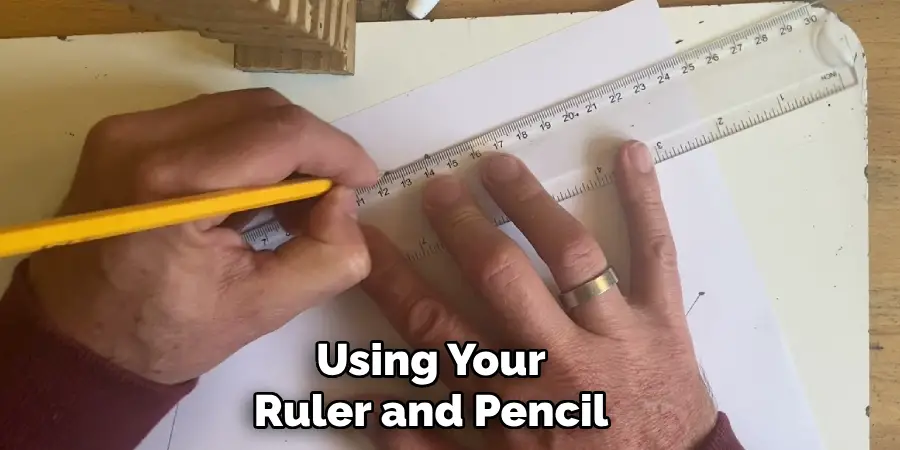 Using Your Ruler and Pencil