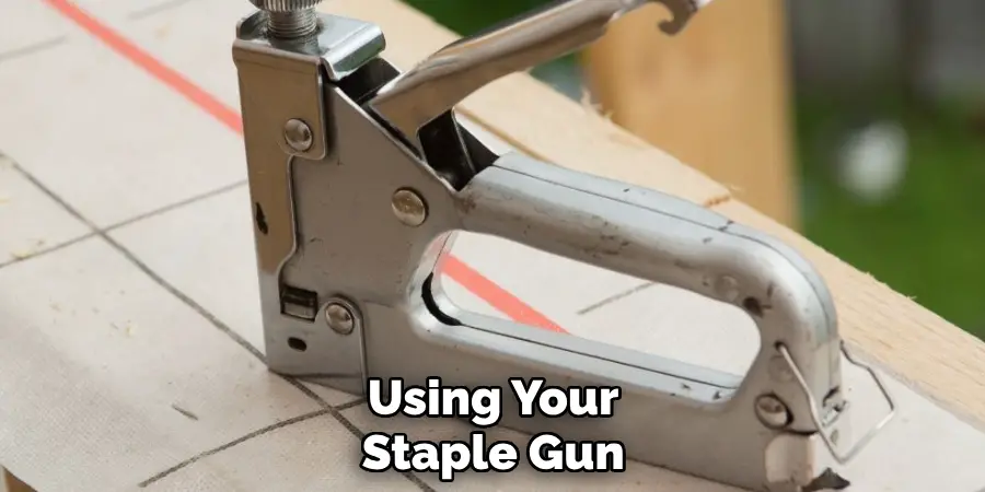 Using Your Staple Gun