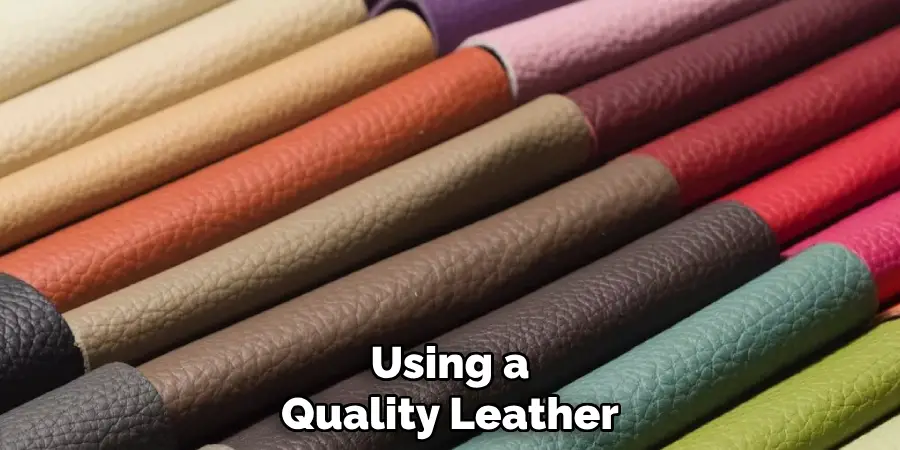 Using a Quality Leather