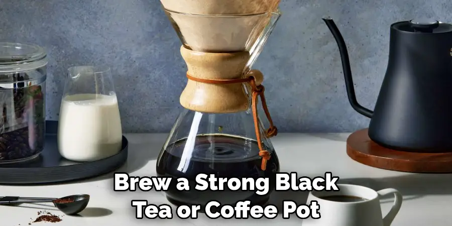 Brew a Strong Black Tea or Coffee Pot