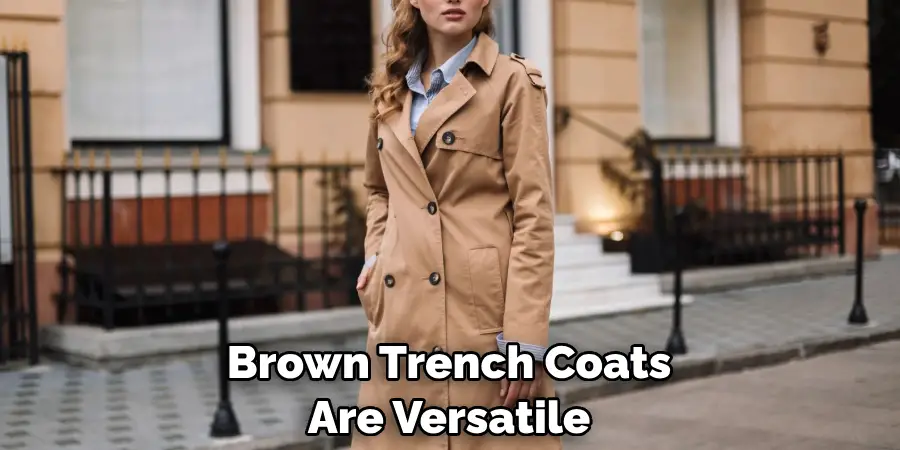 Brown Trench Coats Are Versatile